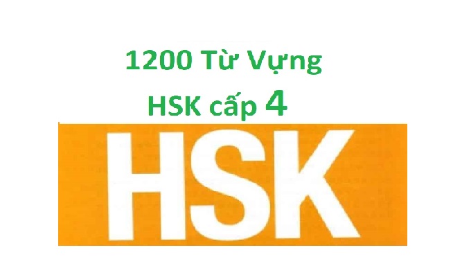 1200 từ vựng tiếng Trung cơ bản HSK cấp 4 cho người mới học HSK