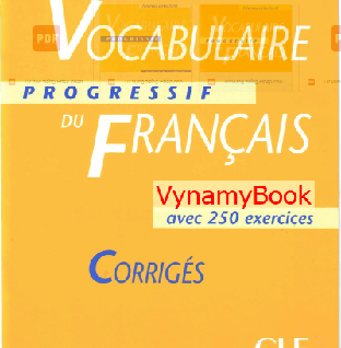 Từ vựng tiếng Pháp cho người mới bắt đầu học Corrigés - Vocabulaire progressif du francais niveau débutant avec 250 exercices