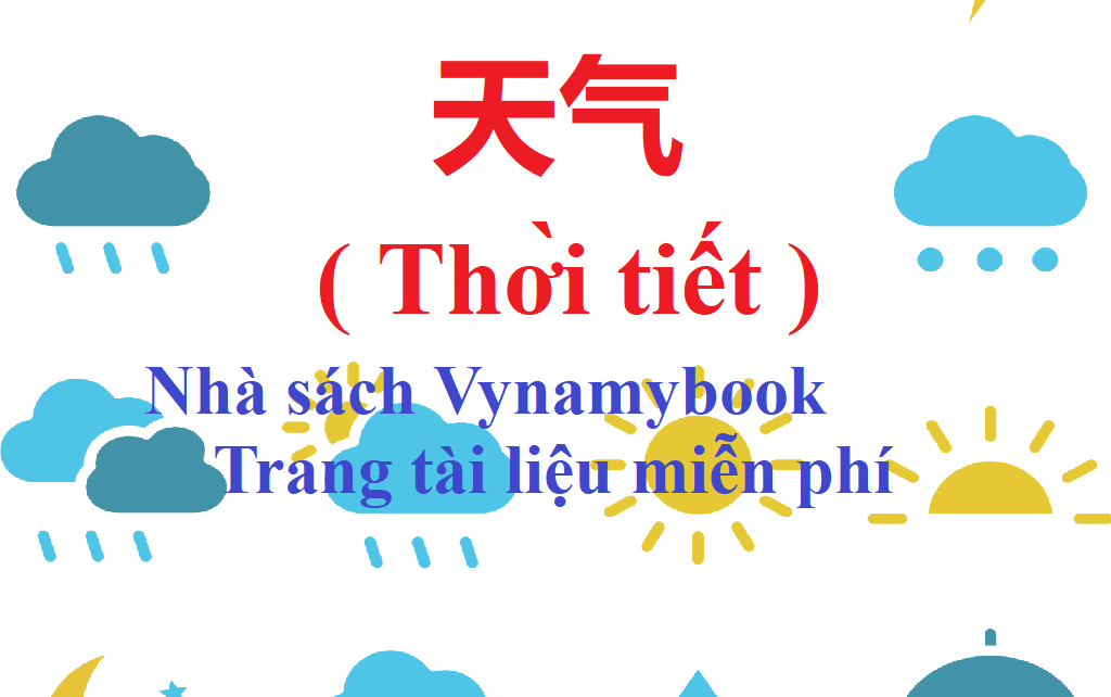 Từ vựng tiếng Trung theo chủ đề Thời tiết - Tài liệu học tiếng Trung FREE