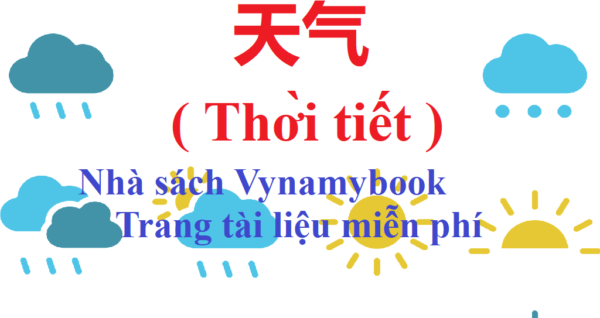 Từ vựng tiếng Trung theo chủ đề Thời tiết - Tài liệu học tiếng Trung FREE